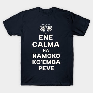 Eñe calma (Keep calm & drink till daybreak) T-Shirt